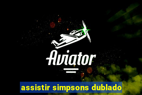 assistir simpsons dublado